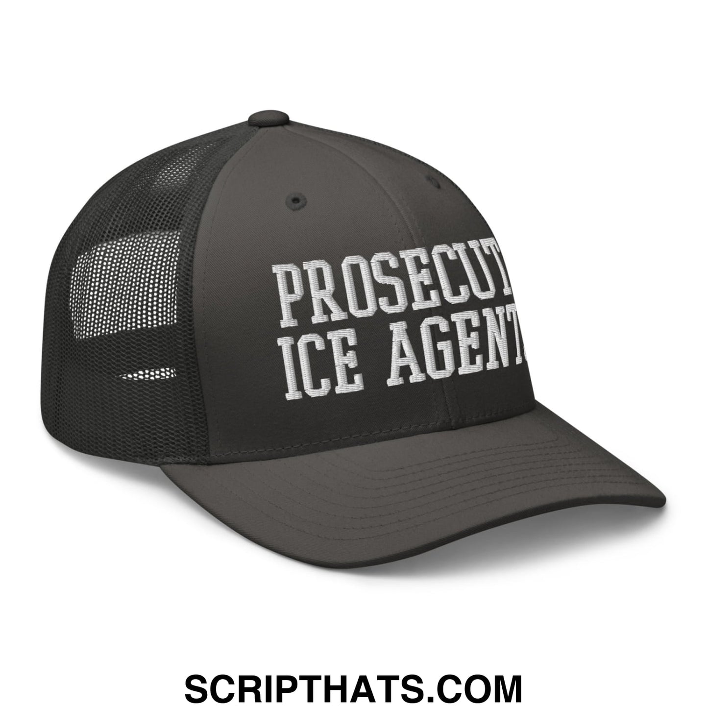 Black mesh trucker hat with white embroidered prosecute ice agents text on the front panel