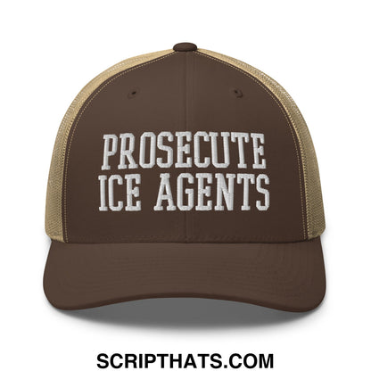 Brown and tan mesh trucker hat with white embroidered text prosecute ice agents for casual wear