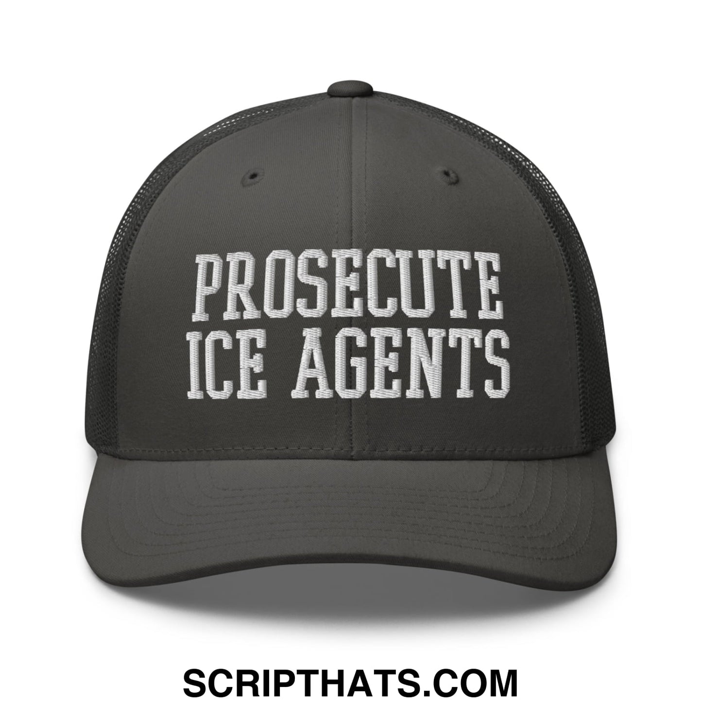 Dark gray mesh trucker hat with white embroidered text prosecute ice agents on the front panel