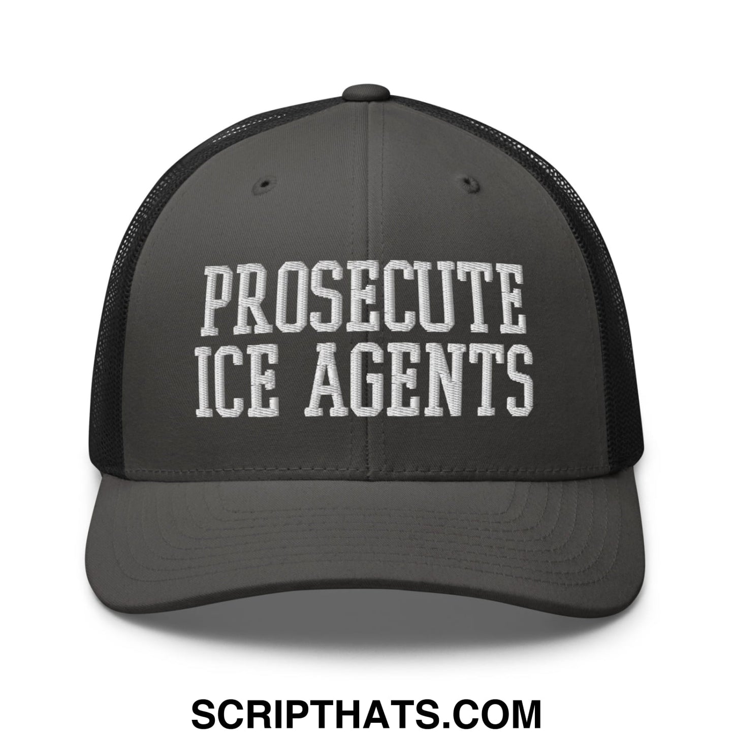 Dark gray mesh trucker hat with white embroidered text prosecute ice agents on the front panel