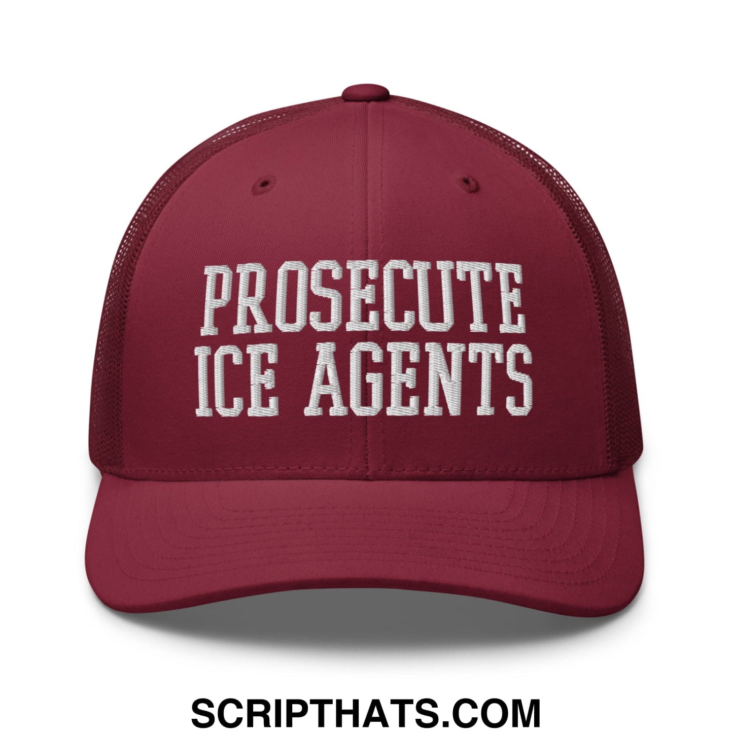 Maroon mesh trucker hat with white embroidered prosecute ice agents text on front panel