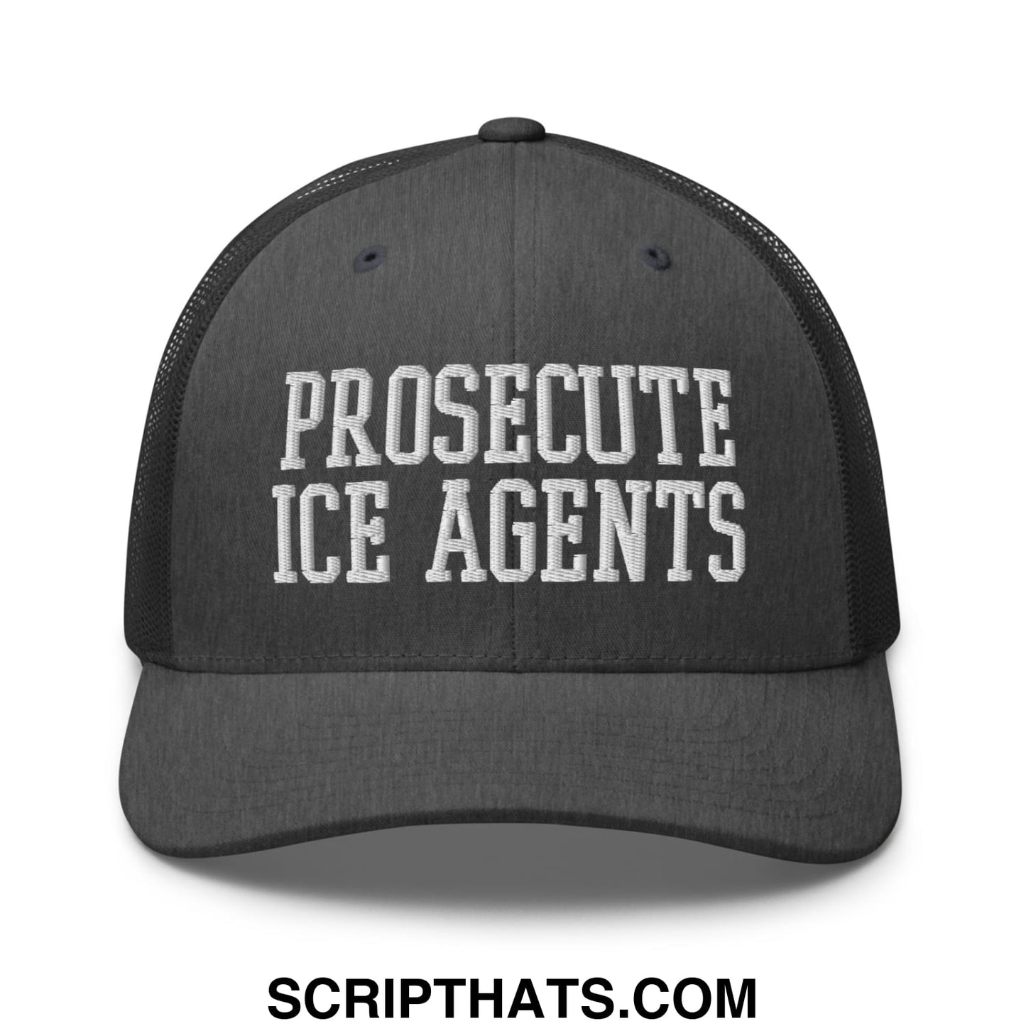 Black mesh trucker hat with white embroidered text prosecute ice agents across the front panel