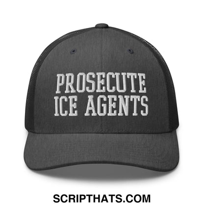 Black mesh trucker hat with white embroidered text prosecute ice agents across the front panel