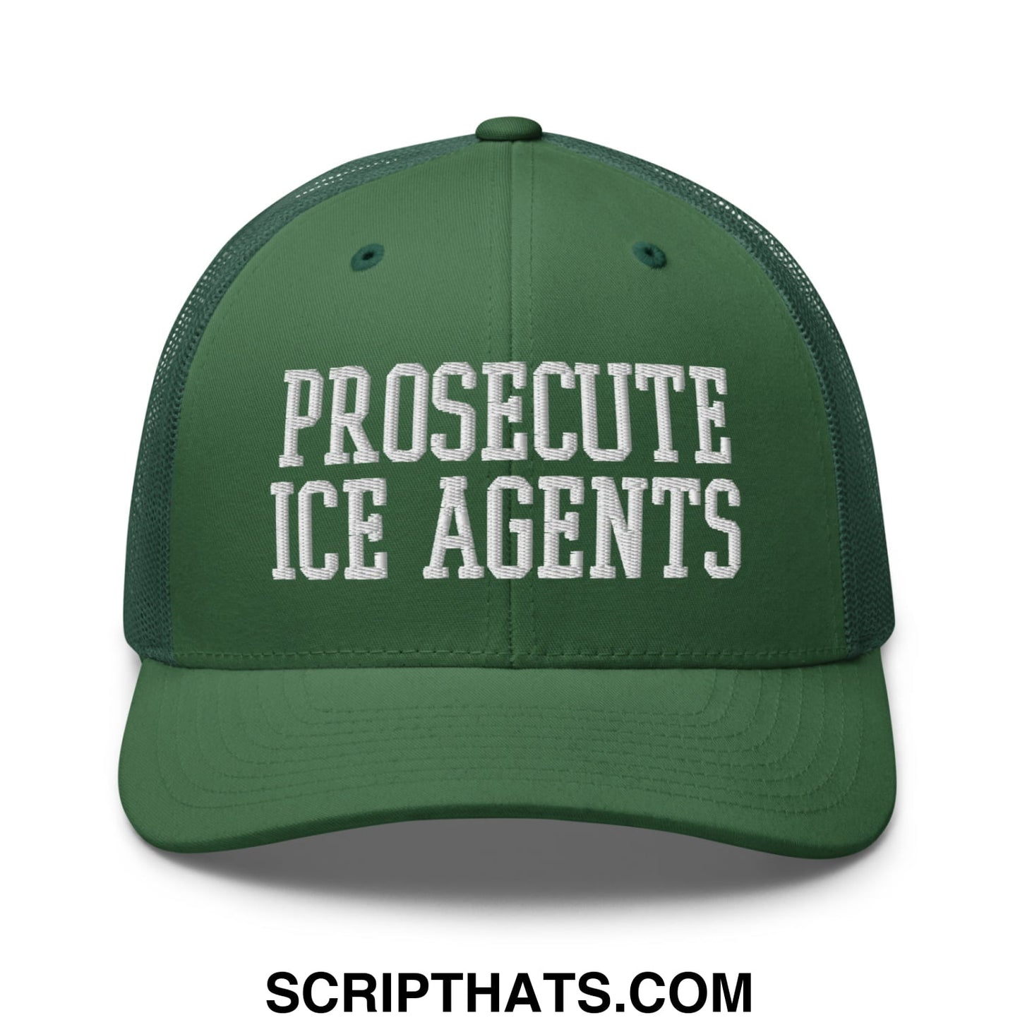 Dark green mesh trucker hat with white embroidered prosecute ice agents text on the front panel
