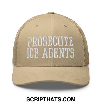 Beige mesh trucker hat with white embroidered text prosecute ice agents on the front panel
