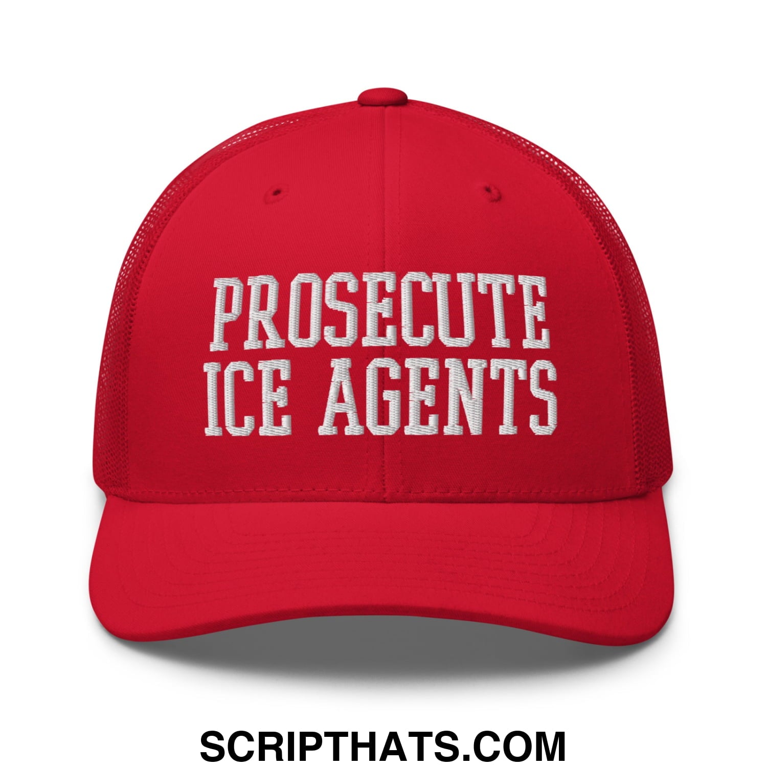 Red embroidered mesh trucker hat with white text saying prosecute ice agents on the front panel