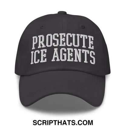 Black unstructured dad hat with white embroidered text prosecute ice agents in collegiate font for casual wear