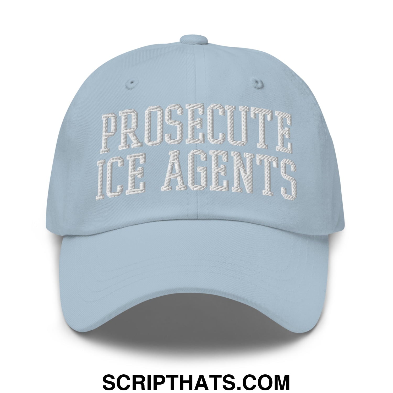 Light blue unstructured dad hat with white embroidered prosecute ice agents text for casual wear