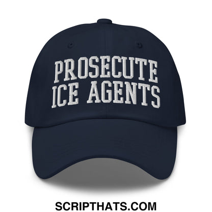 Navy blue unstructured dad hat with white embroidered text prosecute ice agents for casual wear