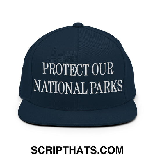 Protect Our National Parks Embroidered Flat Brim Bill Snapback Hat Dark Navy