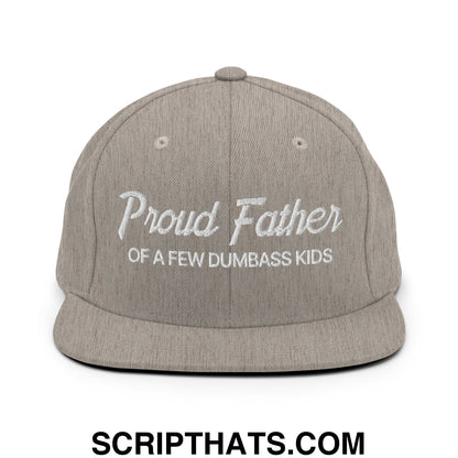 Proud Father of a few Dumbass Kids Embroidered Flat Bill Brim Snapback Hat Heather Grey