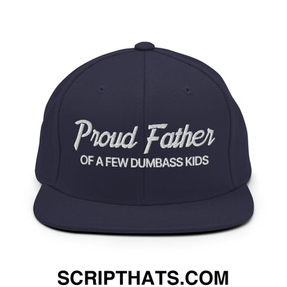 Proud Father of a few Dumbass Kids Embroidered Flat Bill Brim Snapback Hat Navy