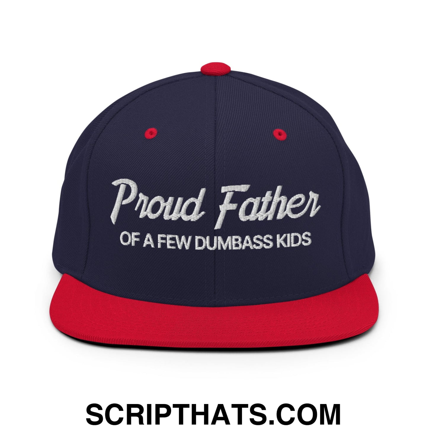 Proud Father of a few Dumbass Kids Embroidered Flat Bill Brim Snapback Hat Navy Red