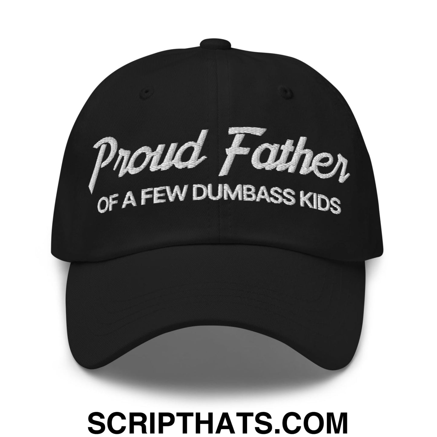 Proud Father of a few Dumbass Kids Embroidered Unstructured Dad Hat Black