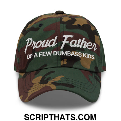 Proud Father of a few Dumbass Kids Embroidered Unstructured Dad Hat Green Camo