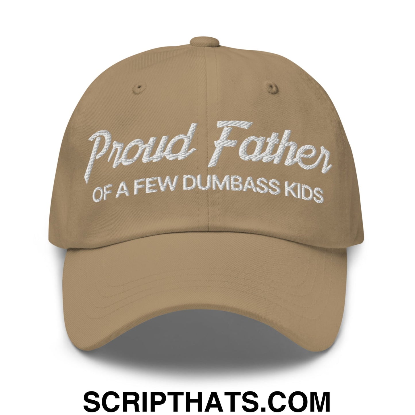 Proud Father of a few Dumbass Kids Embroidered Unstructured Dad Hat Khaki