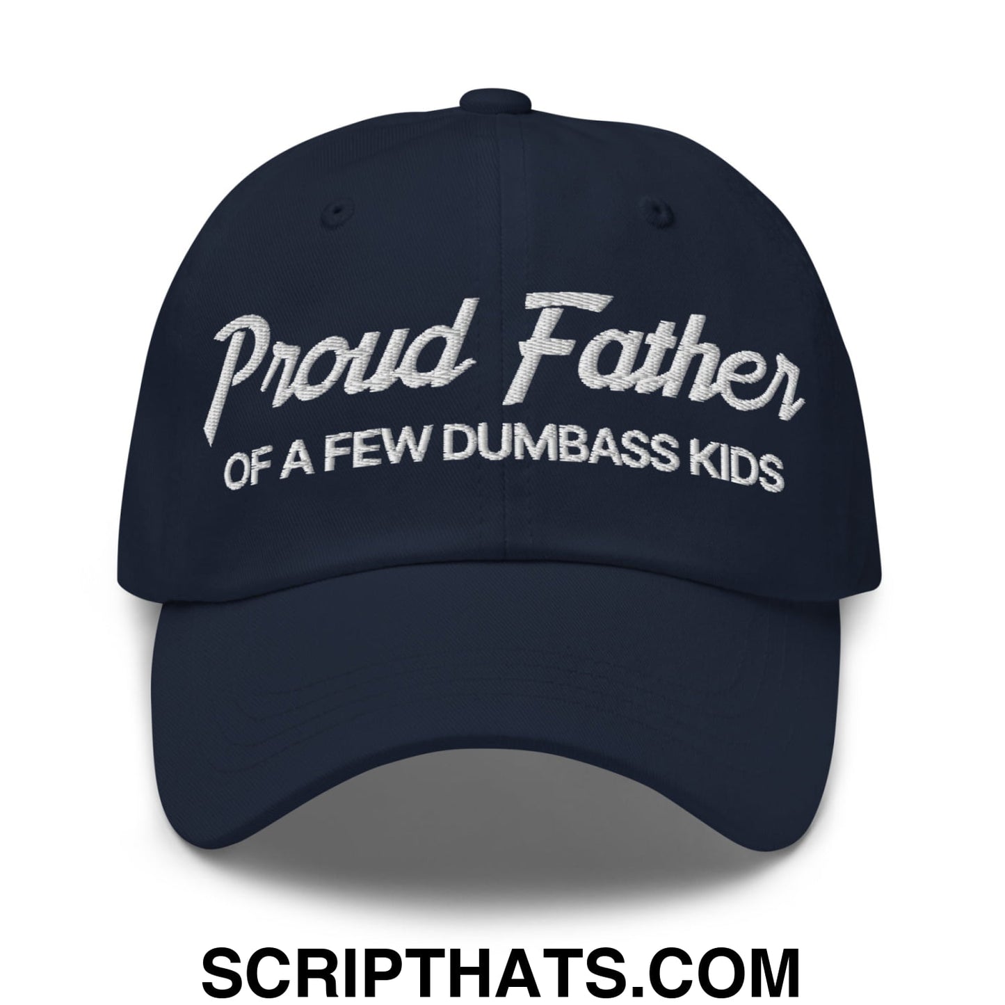Proud Father of a few Dumbass Kids Embroidered Unstructured Dad Hat Navy