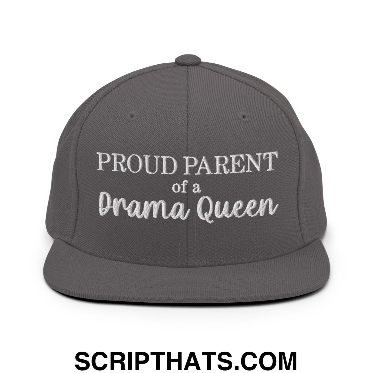 Proud Parent of a Drama Queen Embroidered Flat Bill Brim Snapback Hat Dark Grey