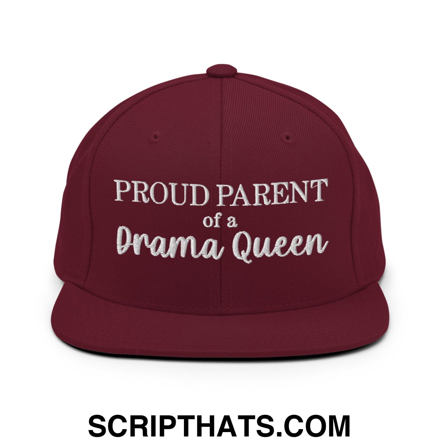 Proud Parent of a Drama Queen Embroidered Flat Bill Brim Snapback Hat Maroon