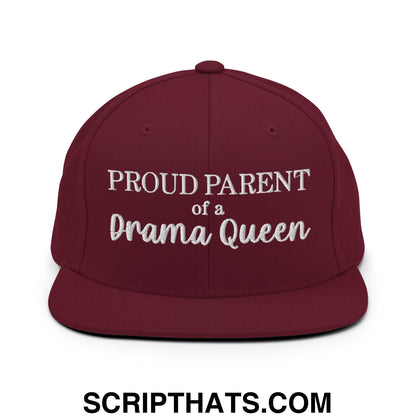 Proud Parent of a Drama Queen Embroidered Flat Bill Brim Snapback Hat Maroon