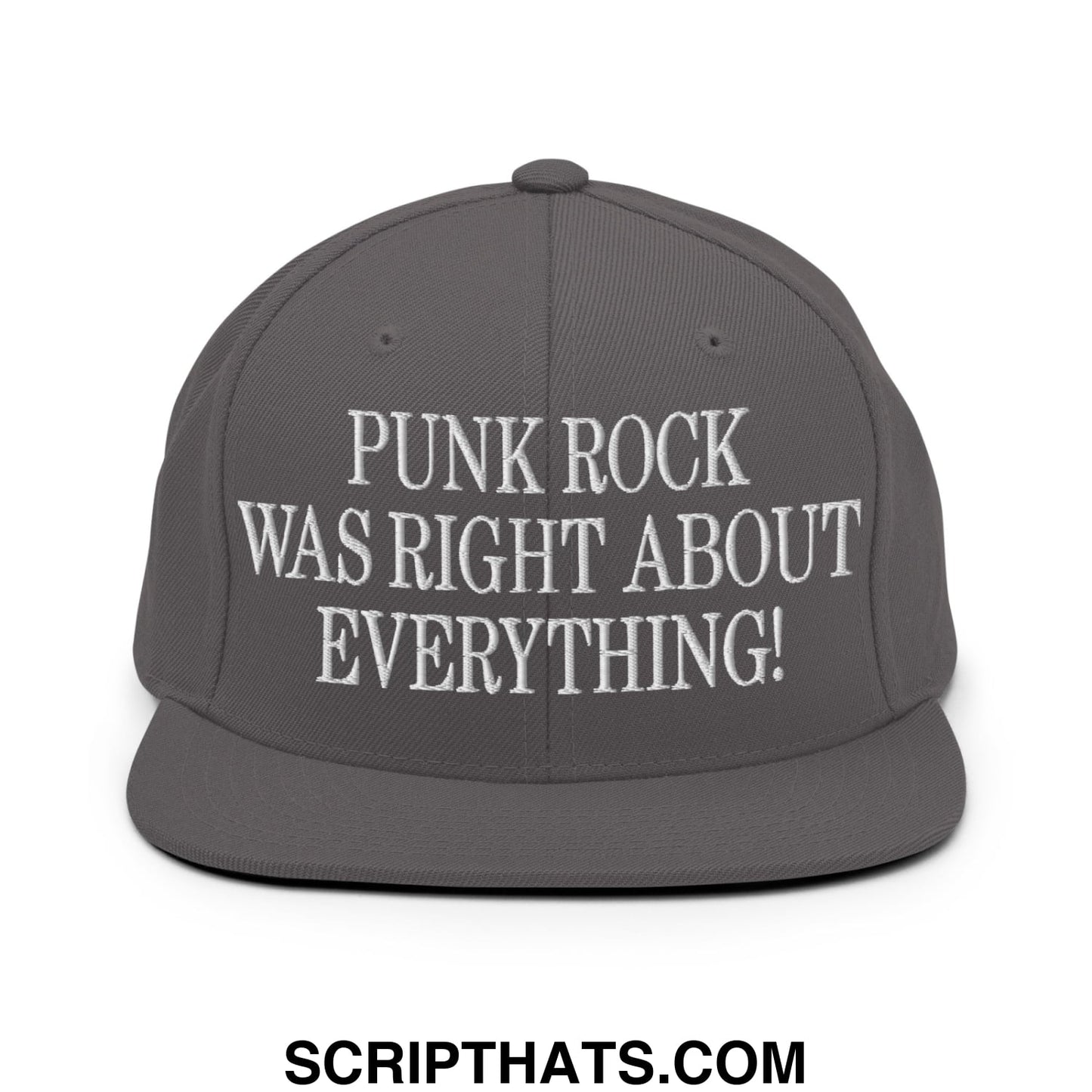 Punk Rock Was Right About Everything! Embroidered Flat Bill Brim Snapback Hat Dark Grey