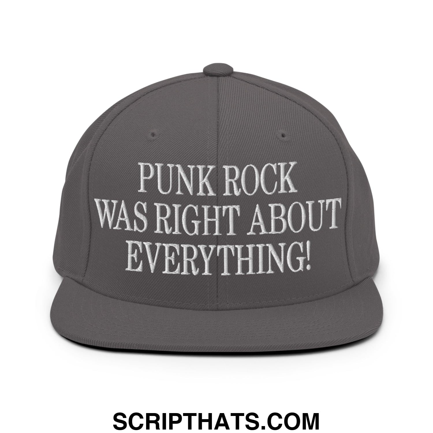 Punk Rock Was Right About Everything! Embroidered Flat Bill Brim Snapback Hat Dark Grey