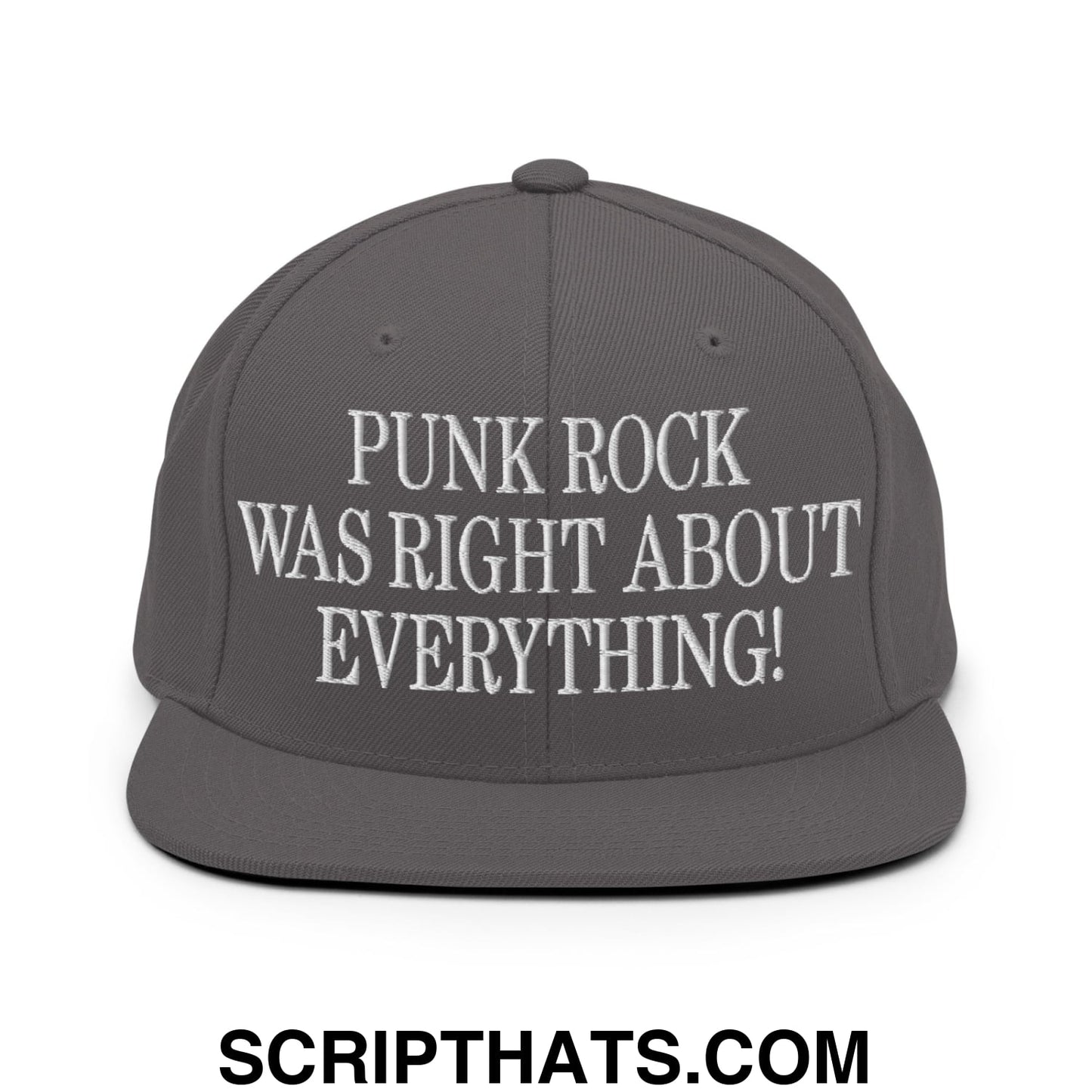Punk Rock Was Right About Everything! Embroidered Flat Bill Brim Snapback Hat Dark Grey
