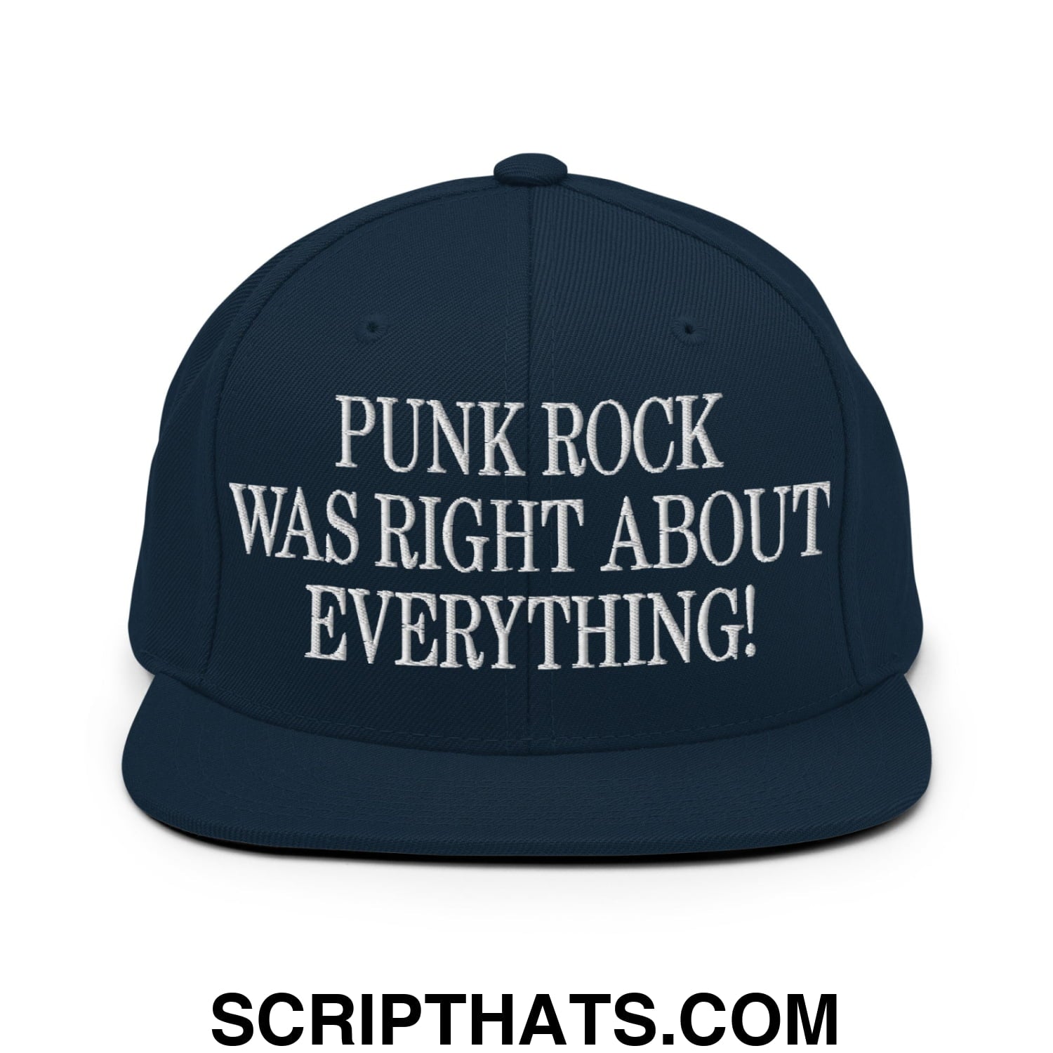 Punk Rock Was Right About Everything! Embroidered Flat Bill Brim Snapback Hat Dark Navy
