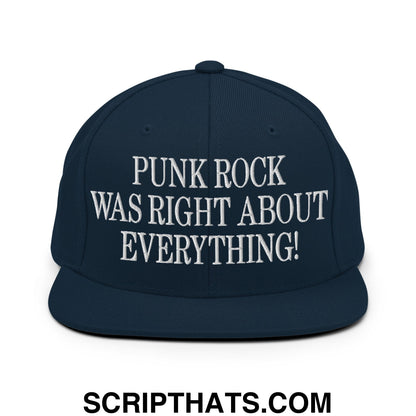 Punk Rock Was Right About Everything! Embroidered Flat Bill Brim Snapback Hat Dark Navy