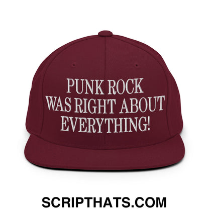 Punk Rock Was Right About Everything! Embroidered Flat Bill Brim Snapback Hat Maroon