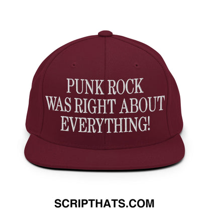 Punk Rock Was Right About Everything! Embroidered Flat Bill Brim Snapback Hat Maroon