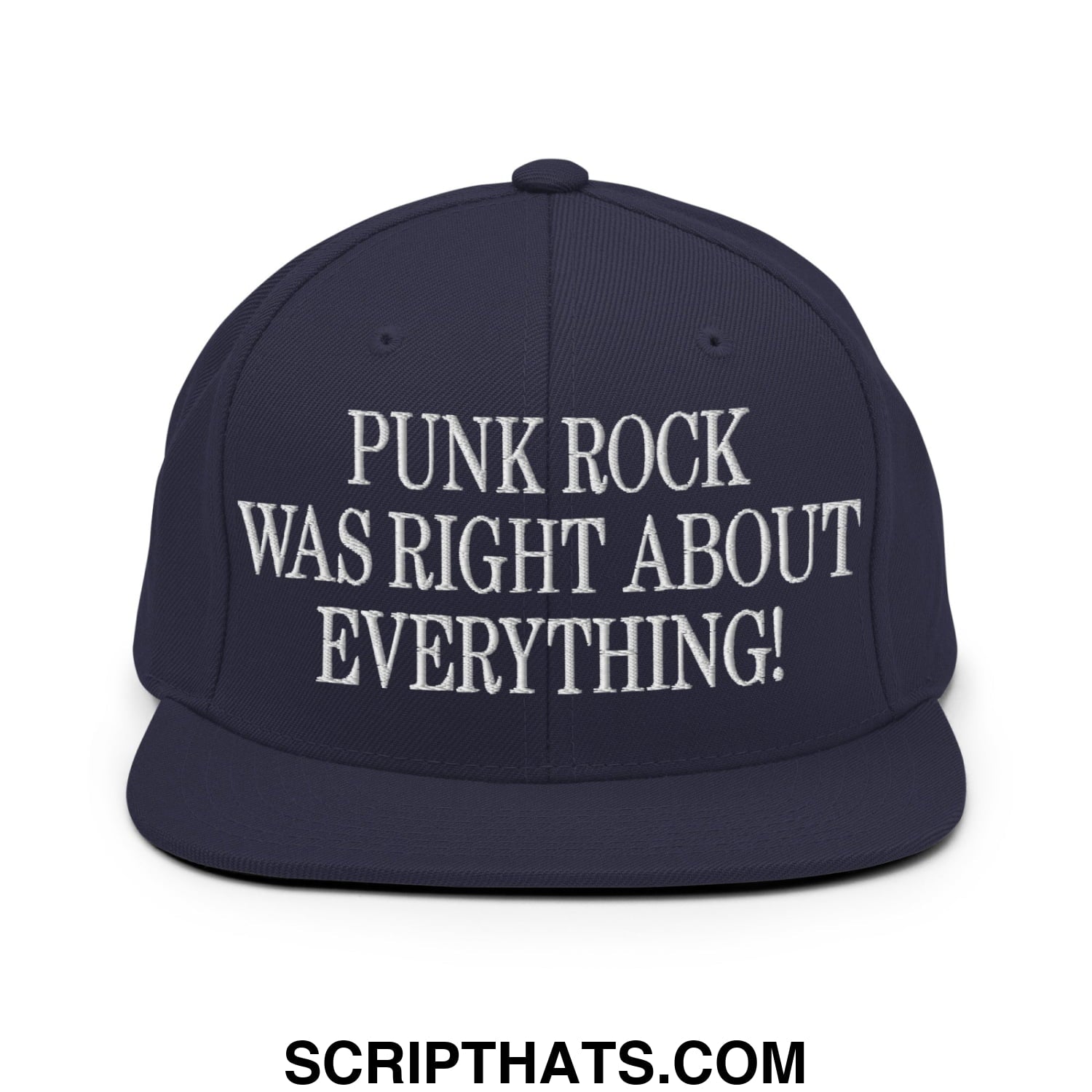 Punk Rock Was Right About Everything! Embroidered Flat Bill Brim Snapback Hat Navy