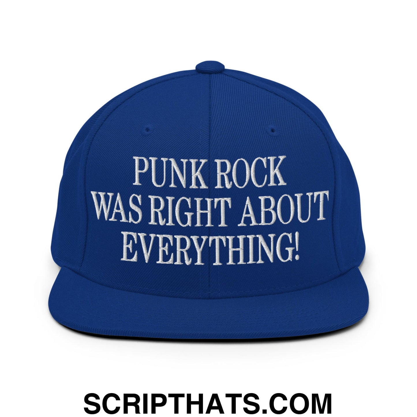 Punk Rock Was Right About Everything! Embroidered Flat Bill Brim Snapback Hat Royal Blue