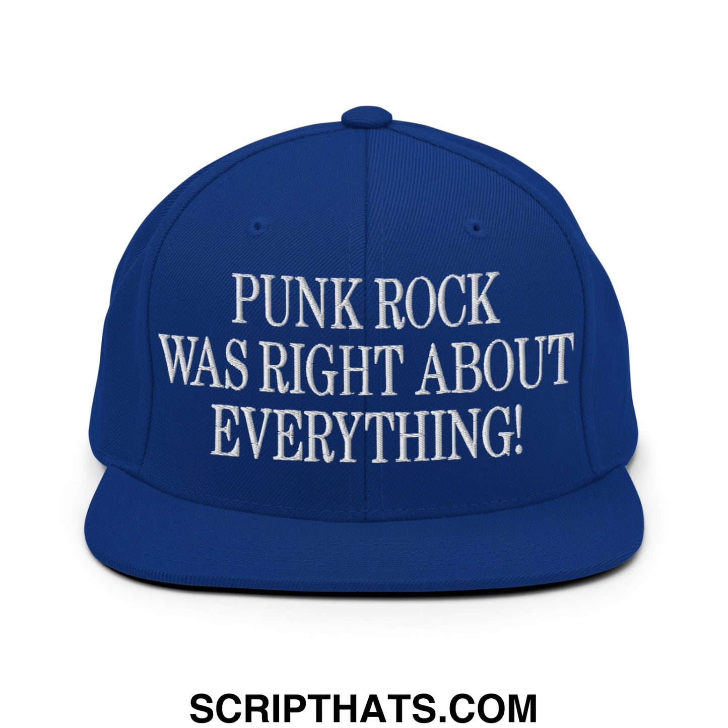 Punk Rock Was Right About Everything! Embroidered Flat Bill Brim Snapback Hat Royal Blue
