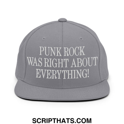 Punk Rock Was Right About Everything! Embroidered Flat Bill Brim Snapback Hat Silver
