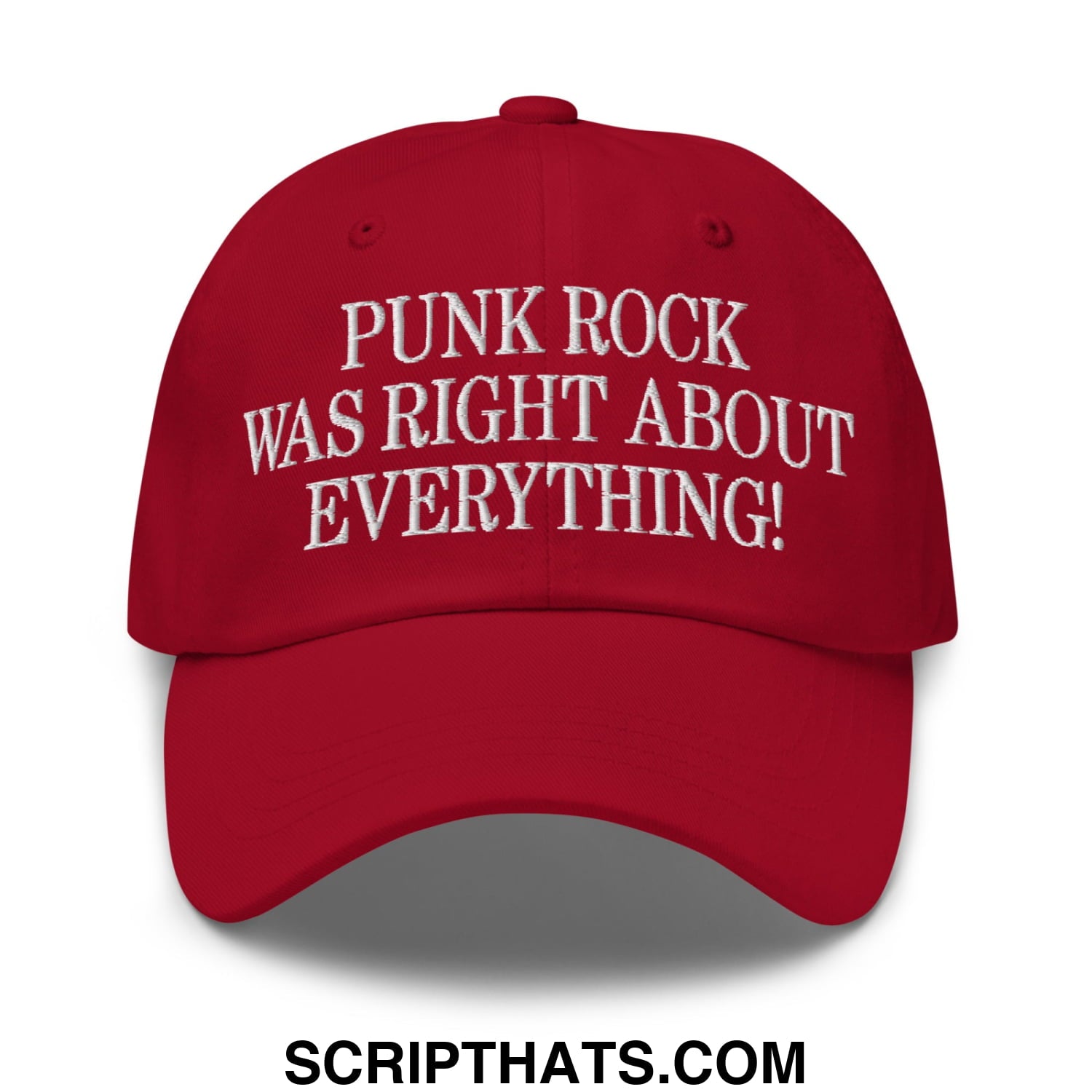 Punk Rock Was Right About Everything! Embroidered Unstructured Dad Hat Cranberry