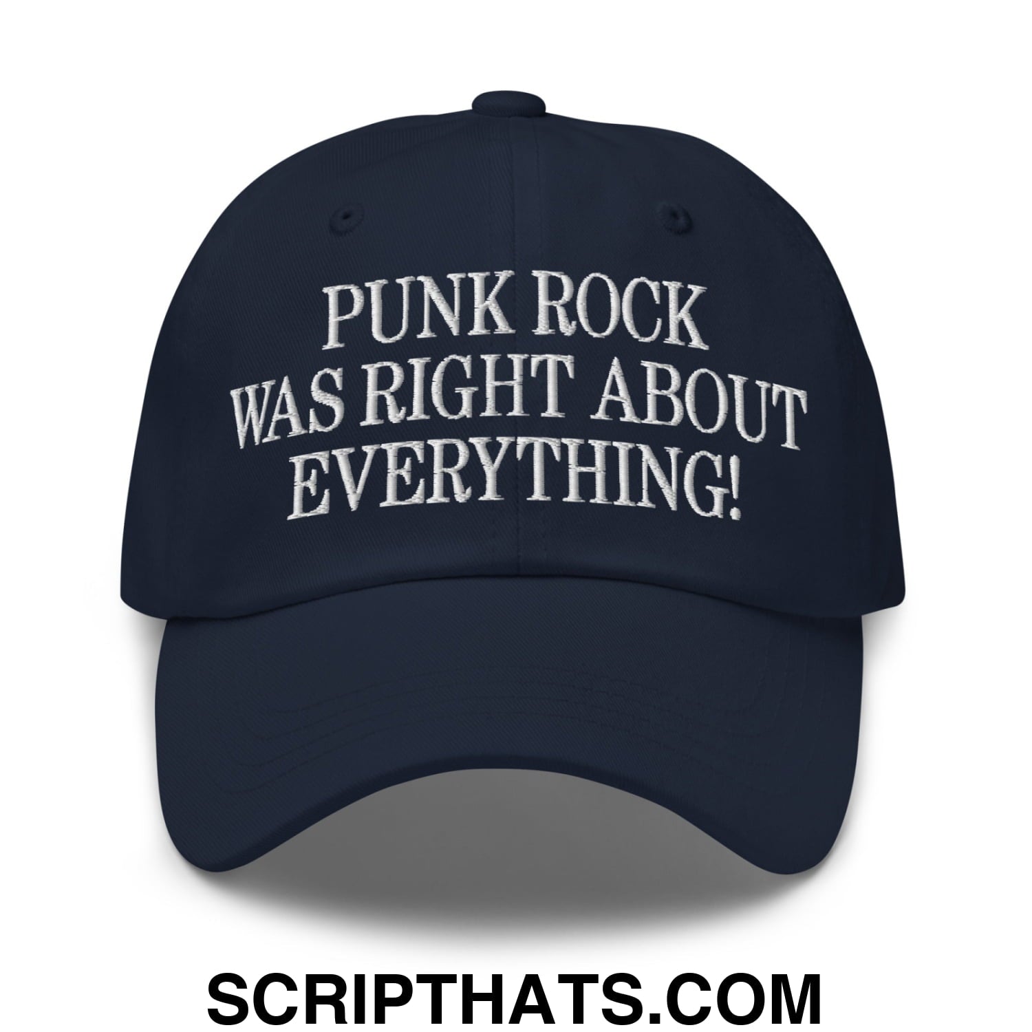 Punk Rock Was Right About Everything! Embroidered Unstructured Dad Hat Navy