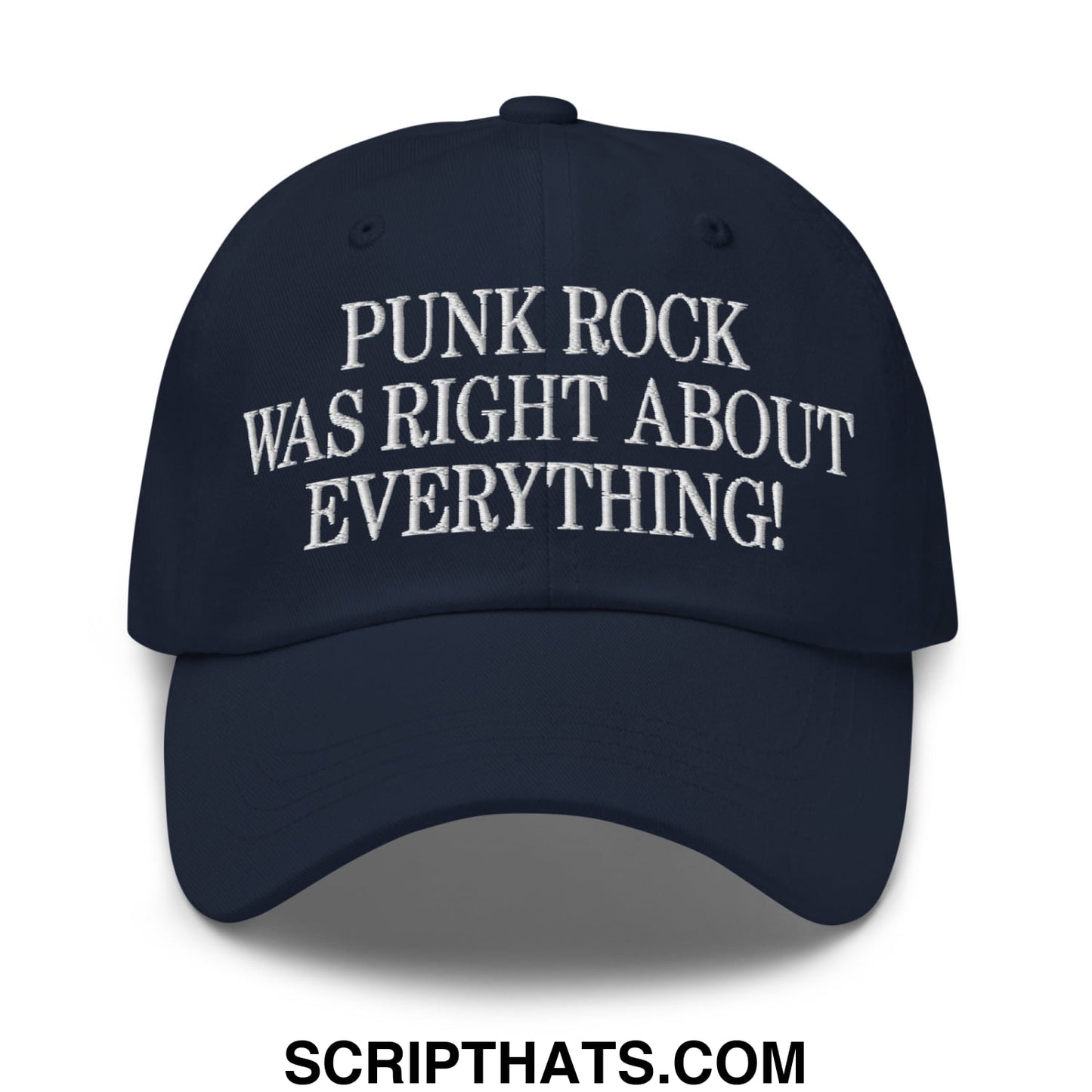 Punk Rock Was Right About Everything! Embroidered Unstructured Dad Hat Navy
