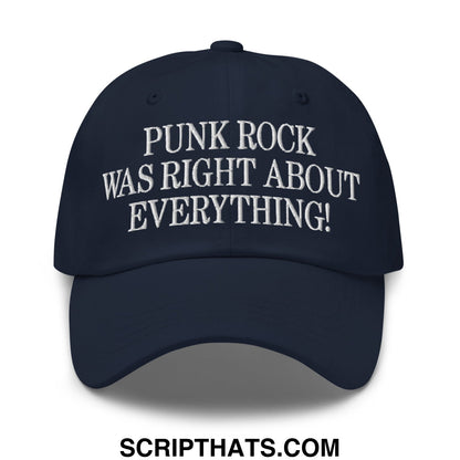 Punk Rock Was Right About Everything! Embroidered Unstructured Dad Hat Navy