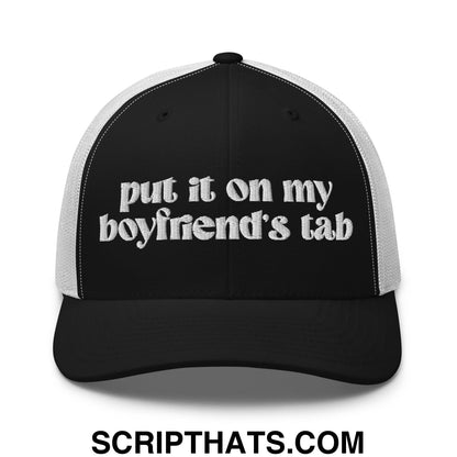 Put it on My Boyfriend's Tab Embroidered Classic Mesh Trucker Hat Black White