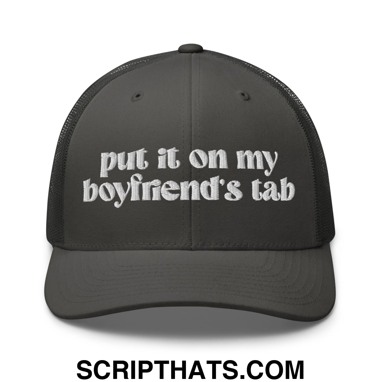 Put it on My Boyfriend's Tab Embroidered Classic Mesh Trucker Hat Charcoal