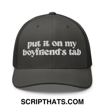 Put it on My Boyfriend's Tab Embroidered Classic Mesh Trucker Hat Charcoal