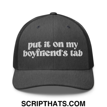 Put it on My Boyfriend's Tab Embroidered Classic Mesh Trucker Hat Dark Heather Gray