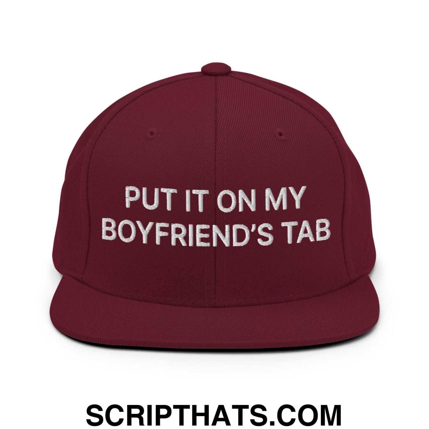 Put It on My Boyfriend's Tab Embroidered Flat Bill Brim Snapback Hat Maroon