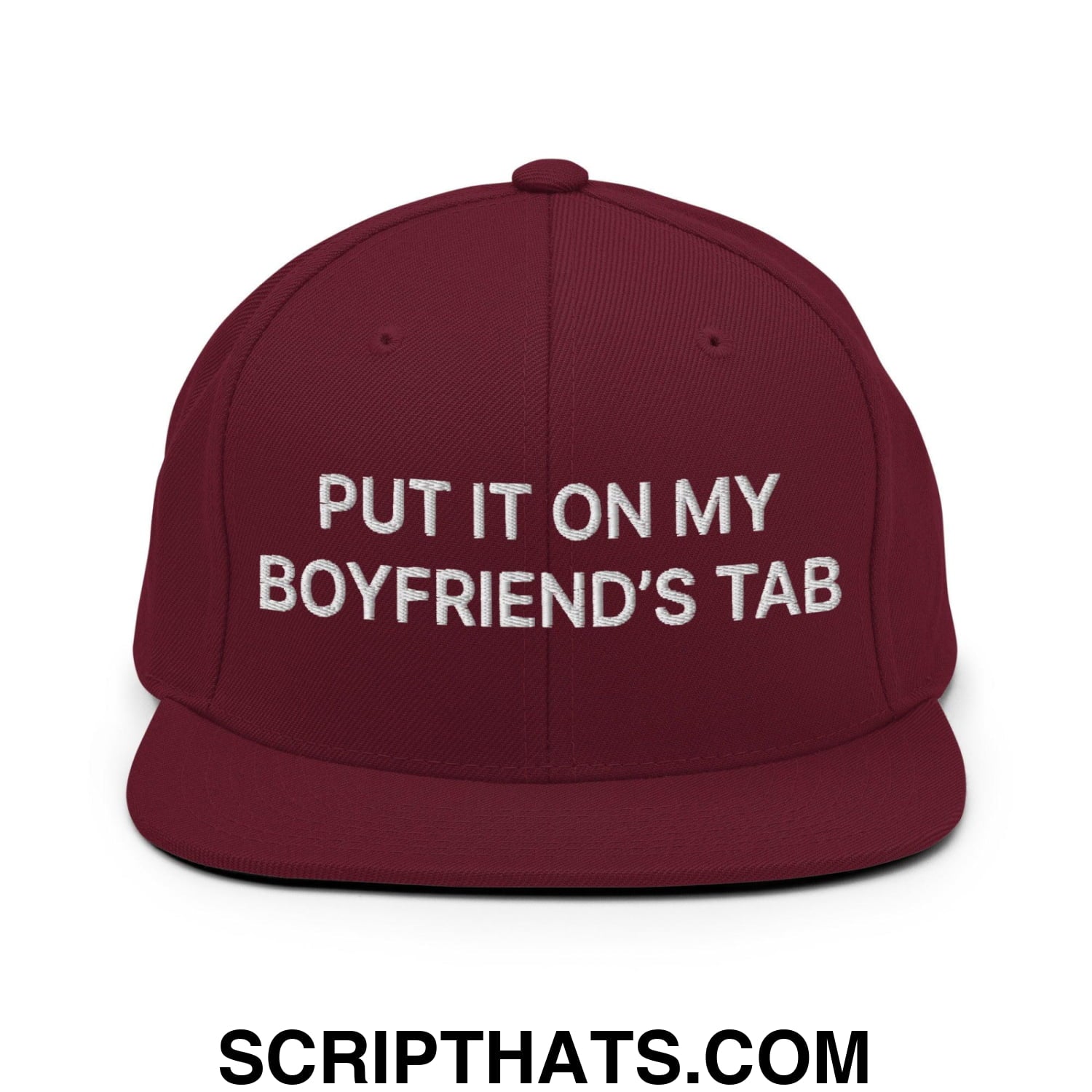 Put It on My Boyfriend's Tab Embroidered Flat Bill Brim Snapback Hat Maroon