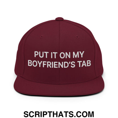 Put It on My Boyfriend's Tab Embroidered Flat Bill Brim Snapback Hat Maroon