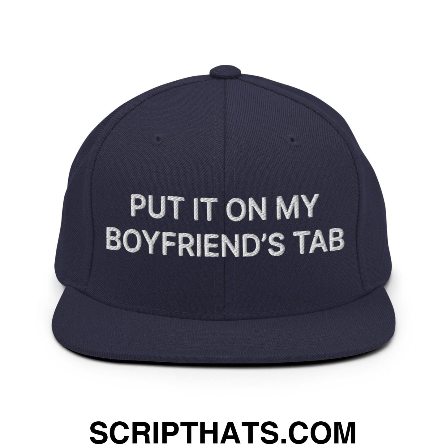 Put It on My Boyfriend's Tab Embroidered Flat Bill Brim Snapback Hat Navy
