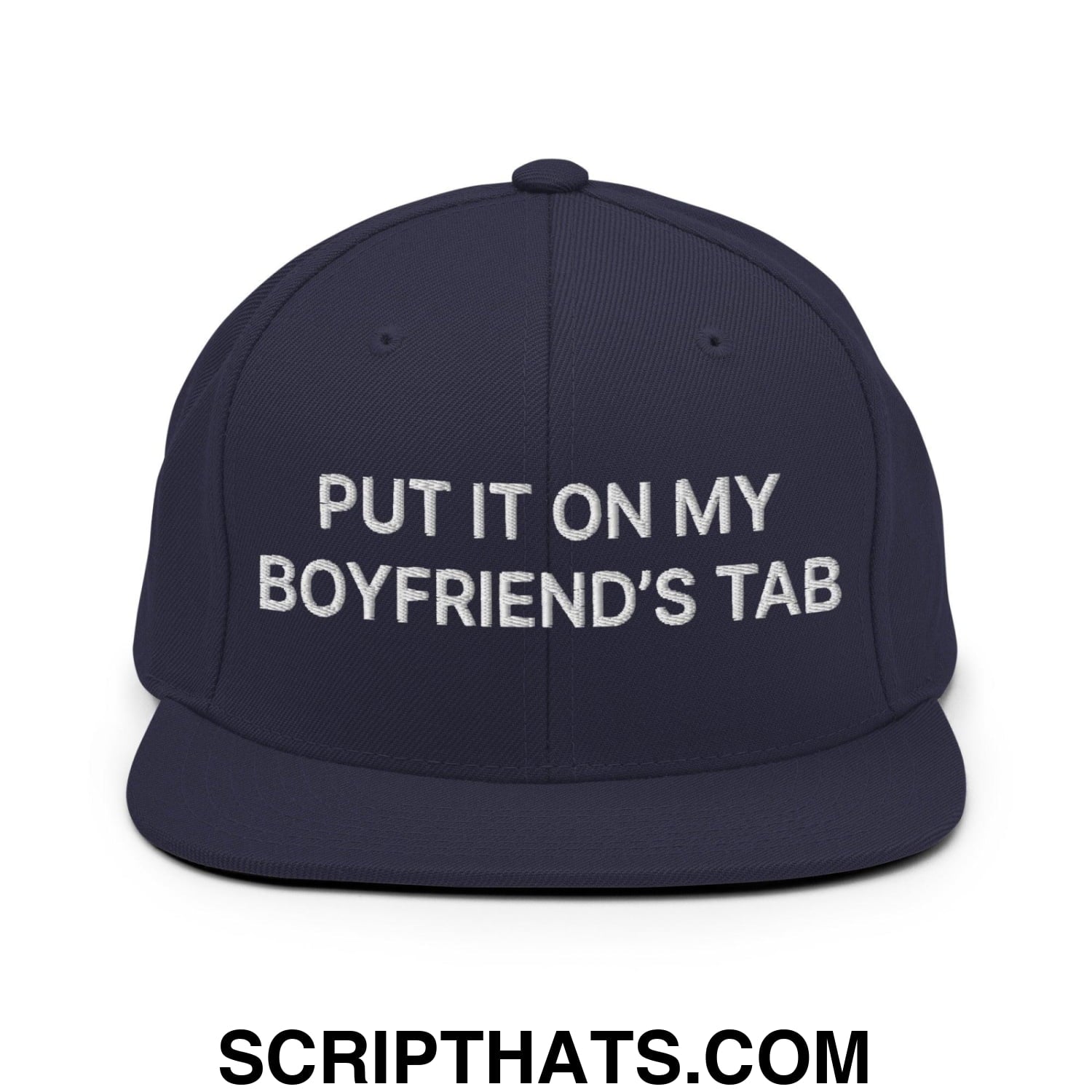 Put It on My Boyfriend's Tab Embroidered Flat Bill Brim Snapback Hat Navy