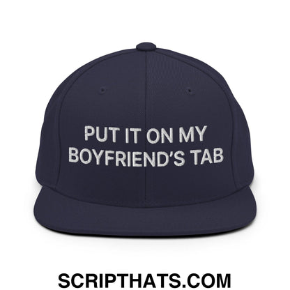 Put It on My Boyfriend's Tab Embroidered Flat Bill Brim Snapback Hat Navy