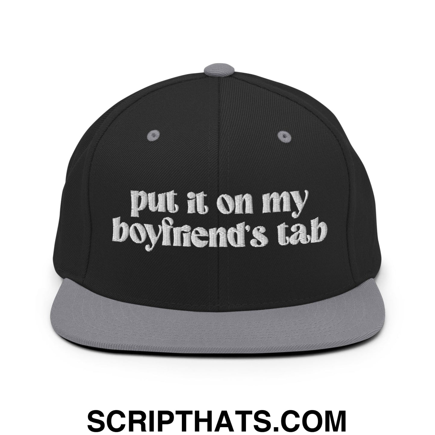 Put it on My Boyfriend's Tab Embroidered Flat Brim Bill Snapback Hat Black Silver